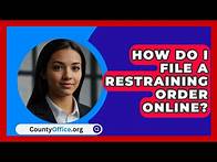 Video thumbnail for How Do I File A Restraining Order Online? - CountyOffice.org