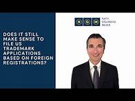Video thumbnail for Does it Still Make Sense to File US Trademark Applications Based on Foreign Registrations?