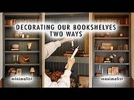 Video thumbnail for Decorating Our Bookshelves TWO WAYS *Minimalist vs Maximalist* | GUIDE TO DECORATING BOOKSHELVES