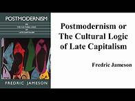Video thumbnail for Fredric Jameson, "|Postmodernism or The Cultural Logic of Late Capitalism" (Book Note)