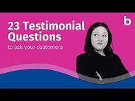 Video thumbnail for 23 Testimonial Questions to Ask Your Customers