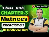 Video thumbnail for Class 12 Maths Chapter 3 Introduction (Matrices) | Ex-3.1 Introduction | NCERT CBSE