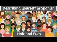 Video thumbnail for Describing yourself - Hair and Eyes - Spanish - KS3