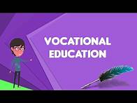 Video thumbnail for What is Vocational education?, Explain Vocational education, Define Vocational education