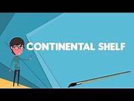 Video thumbnail for What is Continental shelf?, Explain Continental shelf, Define Continental shelf