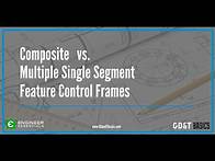 Video thumbnail for Composite Position vs Multiple Single Segment Tolerances