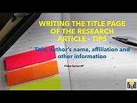 Video thumbnail for Writing the title page of the research article-Tips #9|Title, Author's Name, Affiliation & others
