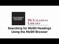 Video thumbnail for Searching for MeSH Headings Using the Mesh Browser