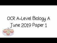 Video thumbnail for OCR A-Level A Biology June 2019 Paper 1 [Walkthrough and Tutorial]