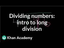 Video thumbnail for Dividing numbers: intro to long division | 4th grade | Khan Academy