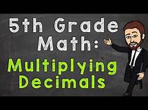 Video thumbnail for Multiplying Decimals | 5th Grade Math