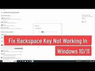 Video thumbnail for Fix Backspace Key Not Working in Windows 10/11