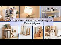 Video thumbnail for 60 Stylish Desktop Bookcase Ideas to Organize Your Workspace