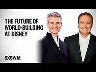 Video thumbnail for The Future of World-Building at Disney | SXSW LIVE