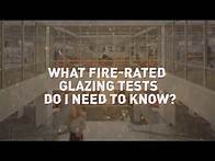 Video thumbnail for Fire-Rated Glazing Basics: What Fire-Rated Glass and Framing Tests Do I Need to Know?