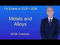 Video thumbnail for GCSE Chemistry Revision "Metals and Alloys"