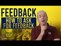 Video thumbnail for Receiving Feedback: How to Ask for Feedback