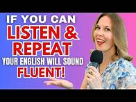 Video thumbnail for Improve Your English Speaking Fluency | Listen and Repeat An American Accent