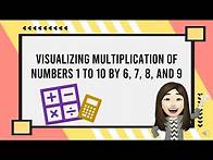 Video thumbnail for Visualizing Multiplication of Numbers 1 to 10 by 6,7,8 and 9 -Quarter 2-Week 1- MATH 3-