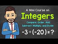 Video thumbnail for Integers | A Mini Course | Comparing, Ordering, Adding, Subtracting, Multiplying, & Dividing