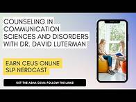 Video thumbnail for Counseling in Communication Sciences and Disorders with Dr. David Luterman