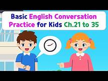 Video thumbnail for Basic English Conversation Practice for Kids | Chapter 21 to 35