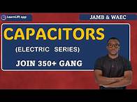 Video thumbnail for CAPACITORS (PHYSICS JAMB AND WAEC 2025) (UTME 2025)