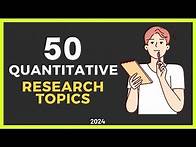 Video thumbnail for 50 QUANTITATIVE RESEARCH TOPICS FOR 2025