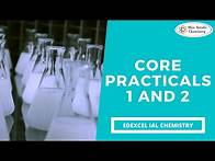 Video thumbnail for Core Practicals 1 and 2 - Edexcel IAS Chemistry (Unit 3)
