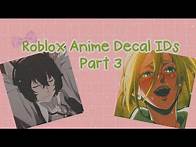 Video thumbnail for Roblox Anime Decal IDs | Part 3