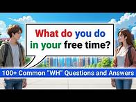 Video thumbnail for 100+ WH Questions And Answers | English Speaking Practice