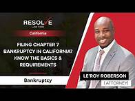 Video thumbnail for Filing Chapter 7 Bankruptcy In California? Know The Basics & Requirements | Le'Roy Roberson – CA