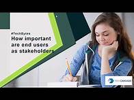 Video thumbnail for Why End users are important as stakeholders?