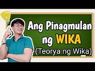 Video thumbnail for TEORYA SA PINAGMULAN NG WIKA