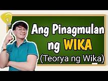 Video thumbnail for TEORYA SA PINAGMULAN NG WIKA