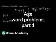 Video thumbnail for Age word problems 1 | Linear equations | Algebra I | Khan Academy