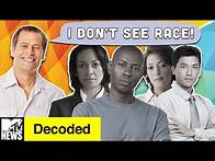 Video thumbnail for Why Color Blindness Will NOT End Racism | Decoded | MTV News