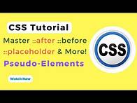 Video thumbnail for Mastering CSS Pseudo-Elements: ::after, ::before, ::placeholder, and More!