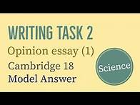 Video thumbnail for IELTS Writing Task 2: Opinion essay | Science | Cambridge 18
