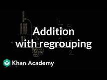 Video thumbnail for Addition with regrouping | Addition and subtraction within 100 | Early Math | Khan Academy
