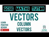 Video thumbnail for Column Vectors | Grade 5 Crossover Playlist | GCSE Maths Tutor