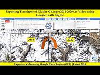 Video thumbnail for Exporting Timelapse of Glacier Change (2014-2020) as Video using Google Earth Engine