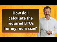 Video thumbnail for How do I calculate the required BTUs for my room size?