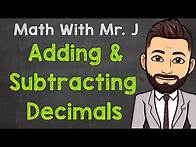 Video thumbnail for Adding and Subtracting Decimals (How to) | Math with Mr. J