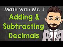 Video thumbnail for Adding and Subtracting Decimals (How to) | Math with Mr. J