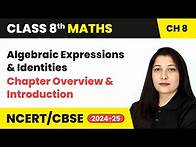Video thumbnail for Algebraic Expressions & Identities - Chapter Overview & Introduction | Class 8 Maths Ch8 | CBSE 2024