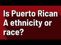Video thumbnail for Is Puerto Rican A ethnicity or race?
