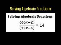 Video thumbnail for Solving Algebraic Fractions
