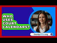 Video thumbnail for Who Uses Court Calendars? - CountyOffice.org