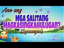 Video thumbnail for Mga Salitang Magkasingkahulugan/ Synonym